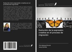 Evolución de la expresión creativa en el proceso de migración - Kirsch, Christiane; Schiltz, Lony