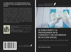 LA PUBLICIDAD Y LA PROPAGANDA EN EL CONTEXTO Y EN LOS MEDIOS DE ACCIÓN SOCIAL - Da Silva, Fernanda