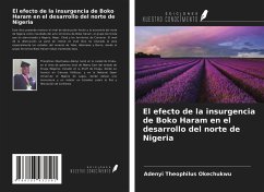 El efecto de la insurgencia de Boko Haram en el desarrollo del norte de Nigeria - Theophilus Okechukwu, Adenyi