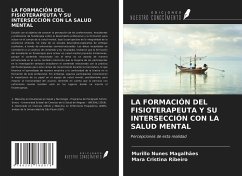 LA FORMACIÓN DEL FISIOTERAPEUTA Y SU INTERSECCIÓN CON LA SALUD MENTAL - Magalhães, Murillo Nunes; Ribeiro, Mara Cristina