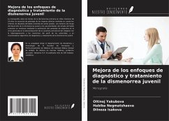 Mejora de los enfoques de diagnóstico y tratamiento de la dismenorrea juvenil - Yakubova, Oltinoj; Negmatshaeva, Habiba; Isakova, Dilnoza