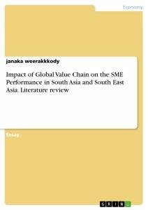 Impact of Global Value Chain on the SME Performance in South Asia and South East Asia. Literature review