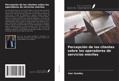 Percepción de los clientes sobre los operadores de servicios móviles - Gunday, Isac