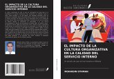 EL IMPACTO DE LA CULTURA ORGANIZATIVA EN LA CALIDAD DEL SERVICIO INTERNO