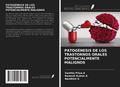 PATOGÉNESIS DE LOS TRASTORNOS ORALES POTENCIALMENTE MALIGNOS - Priya. A, Swetha; Kumar. A, Ramesh; G, Nandhini