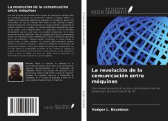 La revolución de la comunicación entre máquinas - Nkumbwa, Rodger L.