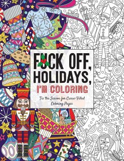 Fuck Off, Holidays, I'm Coloring - Dare You Stamp Co.