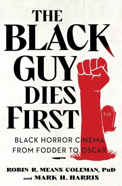 The Black Guy Dies First - Means Coleman, Robin R.; Harris, Mark H.