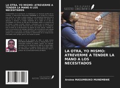 LA OTRA, YO MISMO: ATREVERME A TENDER LA MANO A LOS NECESITADOS - Masumbuko Munembwe, Arsène