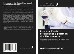 Formulación de bioplásticos a partir de dos biopolímeros - Oden Bella, Martial Gervais