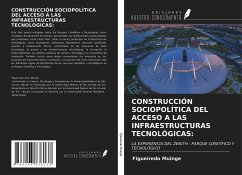 CONSTRUCCIÓN SOCIOPOLÍTICA DEL ACCESO A LAS INFRAESTRUCTURAS TECNOLÓGICAS: - Muinge, Figueiredo