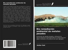Bio remediación ambiental de metales pesados - Gad, Amber