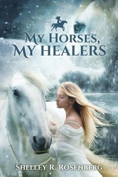 My Horses, My Healers - Rosenberg, Shelley R.