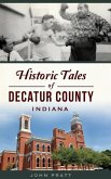 Historic Tales of Decatur County, Indiana