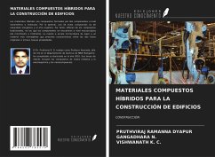 MATERIALES COMPUESTOS HÍBRIDOS PARA LA CONSTRUCCIÓN DE EDIFICIOS - Ramanna Dyapur, Pruthviraj; N., Gangadhara; K. C., Vishwanath