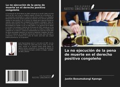 La no ejecución de la pena de muerte en el derecho positivo congoleño - Basumukangi Kpongo, Justin