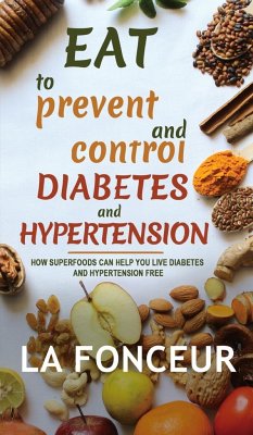 Eat to Prevent and Control Diabetes and Hypertension - Full Color Print - Fonceur, La