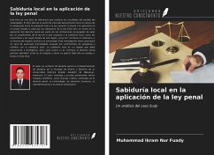 Sabiduría local en la aplicación de la ley penal - Fuady, Muhammad Ikram Nur