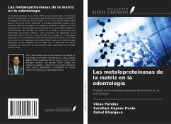 Las metaloproteinasas de la matriz en la odontología - Pandey, Vikas; Kapoor Punia, Sandhya; Bhargava, Rahul