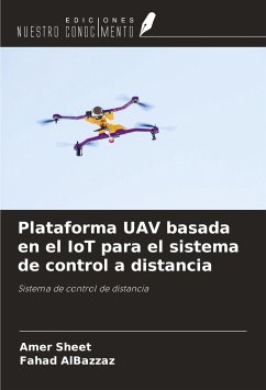 Plataforma UAV basada en el IoT para el sistema de control a distancia - Sheet, Amer; Albazzaz, Fahad