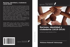 Racismo, identidad y ciudadanía (1619-2019) - Mukendi Tshimuanga, Philémon