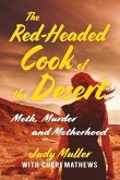 The Red-Headed Cook of the Desert: Meth, Murder and Motherhood