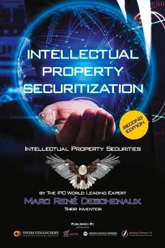 Intellectual Property Securitization: Intellectual Property Securities Volume 1 - Deschenaux, Marc René