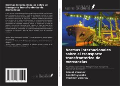 Normas internacionales sobre el transporte transfronterizo de mercancías - Voronov, Alexei; Lysenko, Leonid; Voronov, Vladimir