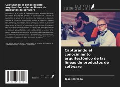 Capturando el conocimiento arquitectónico de las líneas de productos de software - Mercado, Jose