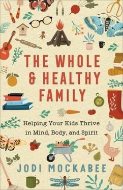 The Whole and Healthy Family - Mockabee, Jodi