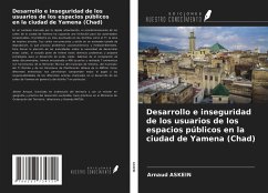 Desarrollo e inseguridad de los usuarios de los espacios públicos en la ciudad de Yamena (Chad) - Askein, Arnaud