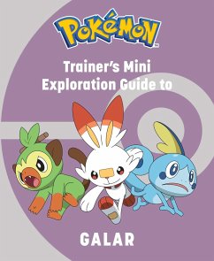 Pokémon: Trainer's Mini Exploration Guide to Galar - Haley; Insight Editions