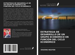 ESTRATEGIA DE DESARROLLO DE UN GRUPO ECONÓMICO EN FUNCIÓN DEL CICLO ECONÓMICO - Nguyen, Khuong