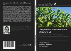 Comprensión del maíz tropical (Zea mays L.) - Awata, Luka A. O; Tongoona, Pangirayi; Danquah, Eric