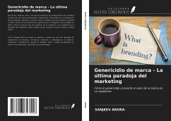 Genericidio de marca - La última paradoja del marketing - Arora, Sanjeev