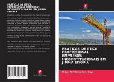 PRÁTICAS DE ÉTICA PROFISSIONAL EMPRESAS INCONSTITUCIONAIS EM JIMMA ETIÓPIA