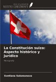 La Constitución suiza: Aspecto histórico y jurídico