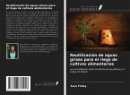 Reutilización de aguas grises para el riego de cultivos alimentarios