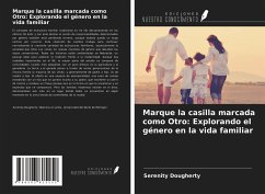 Marque la casilla marcada como Otro: Explorando el género en la vida familiar - Dougherty, Serenity