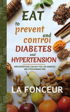 Eat to Prevent and Control Diabetes and Hypertension - Full Color Print - Fonceur, La
