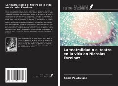 La teatralidad o el teatro en la vida en Nicholas Evreinov - Poudevigne, Sonia