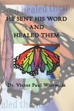 He Sent His Word and Healed Them - Wierwille, Victor Paul