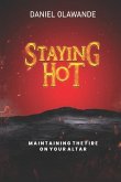 Staying Hot: Maintaining The Fire On Your Altar