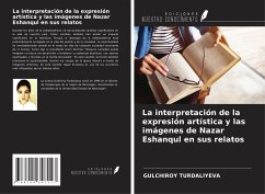 La interpretación de la expresión artística y las imágenes de Nazar Eshanqul en sus relatos - Turdaliyeva, Gulchiroy