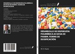 DESARROLLO DE DISPERSIÓN POLIMÉRICA ACUOSA DE PHARM. FORMA DE DOSIFICACIÓN - Gupta, M. K.