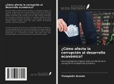 ¿Cómo afecta la corrupción al desarrollo económico?