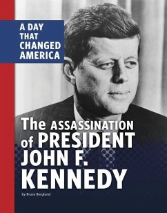 The Assassination of President John F. Kennedy: A Day That Changed America - Berglund, Bruce