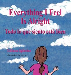 Everything I Feel is Alright, Todo lo que siento esta bien - Iglesias, Liliana; Yiyito