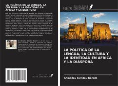 LA POLÍTICA DE LA LENGUA, LA CULTURA Y LA IDENTIDAD EN ÁFRICA Y LA DIÁSPORA - Konaté, Ahmadou Siendou