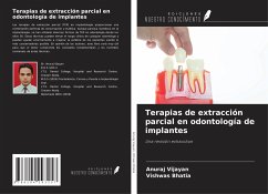 Terapias de extracción parcial en odontología de implantes - Vijayan, Anuraj; Bhatia, Vishwas